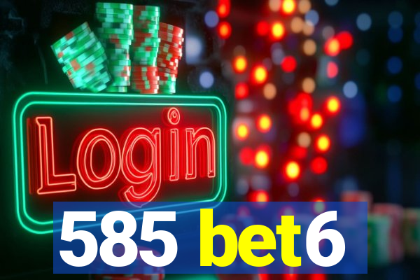 585 bet6